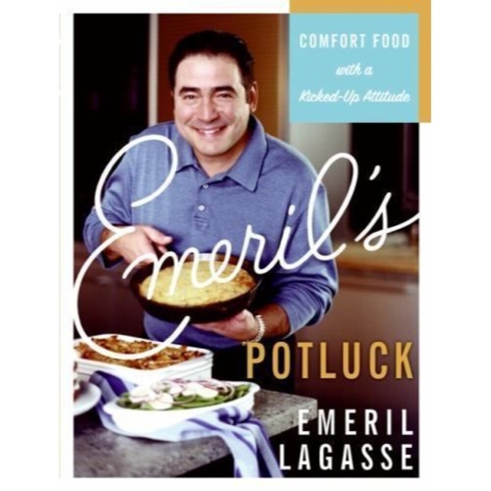 Emeril's Potluck : Comfort Food with a Kicked-Up Attitude by Emeril Lagasse...